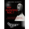 nie mówimy NIC ! strach, posłuszeństwo czy głupota ? krótka refleksja nad funkcją oraz zasadnością stosowania maski na twarz. PORADNIK (e-book)